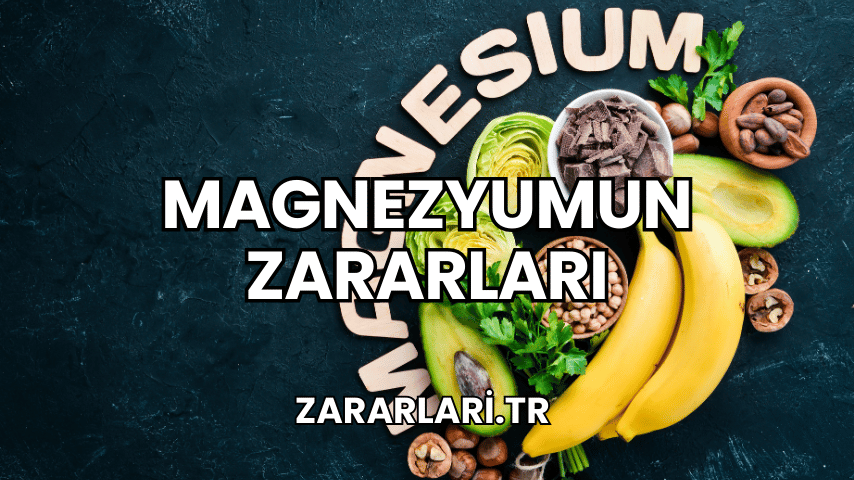 Magnezyumun Zararları