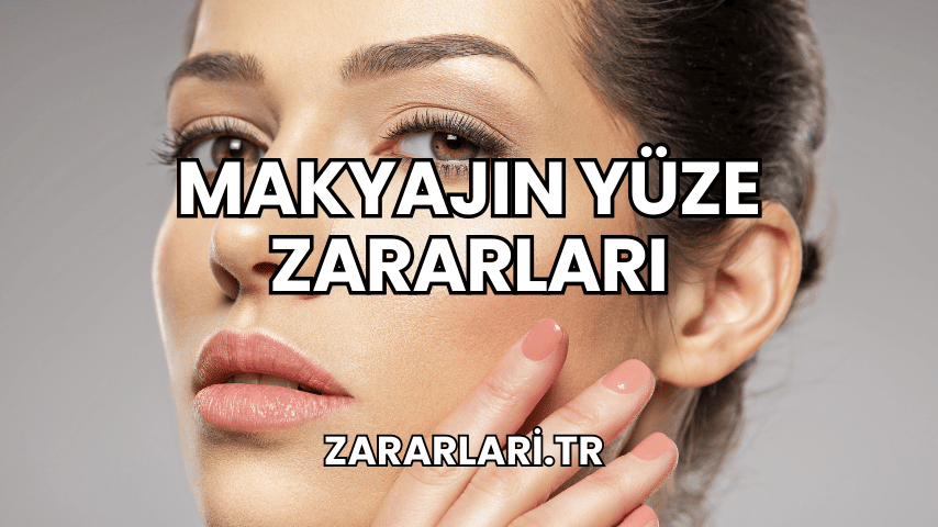 Makyajın Yüze Zararları