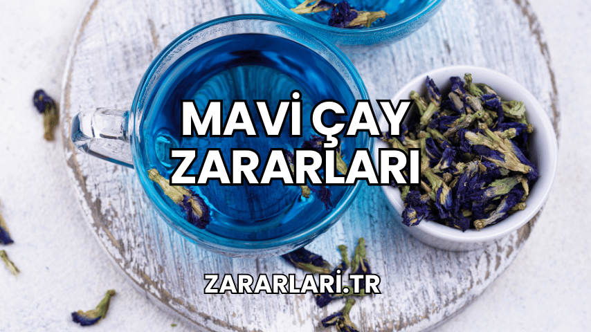 Mavi Çay Zararları