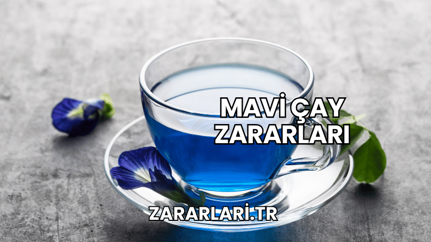 Mavi Çay Zararları