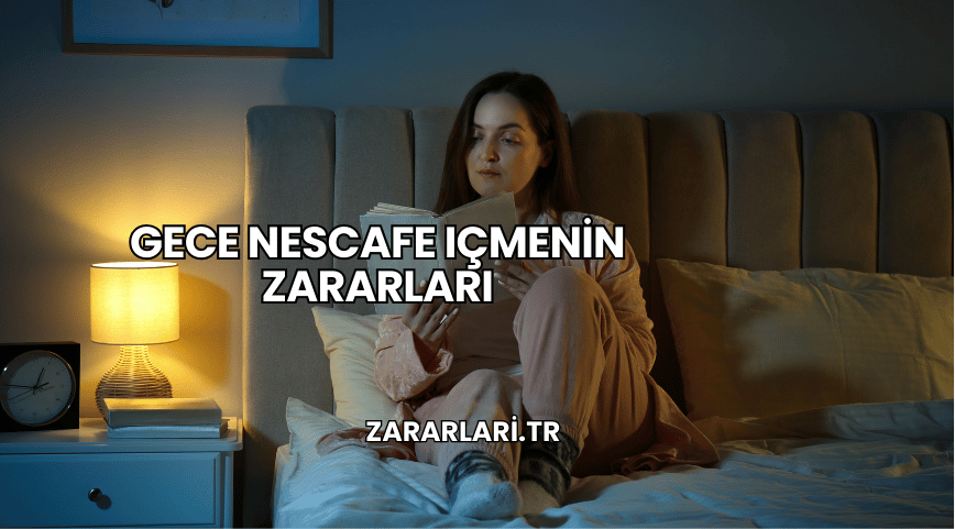 Gece Nescafe Içmenin Zararları