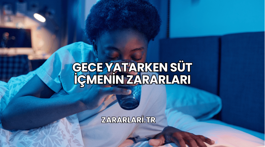 Gece Yatarken Süt İçmenin Zararları