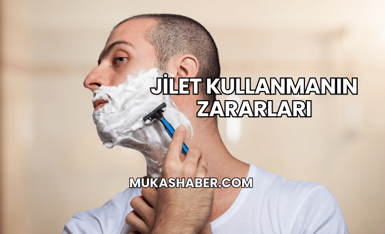 Jilet Kullanmanın Zararları