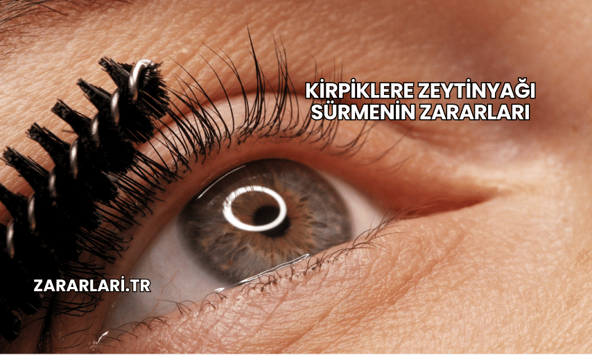 Kirpiklere Zeytinyağı Sürmenin Zararları