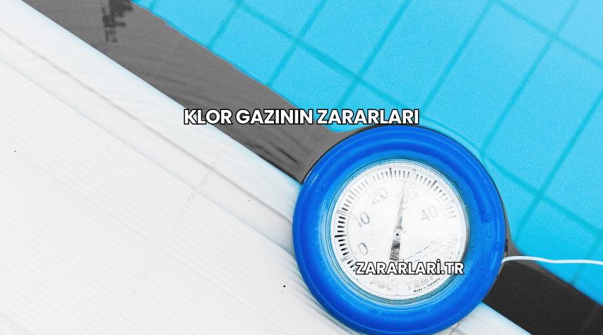 Klor Gazının Zararları